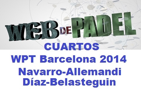 Cuartos 4 padel Estrella Damm Barcelona Open 2014