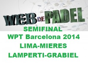 Partido completo Semifinal 1 World Padel Tour Barcelona 2014