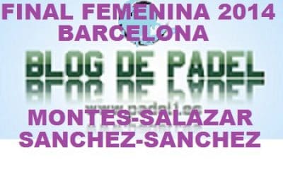 Partido Final Femenina WPT Barcelona 2014