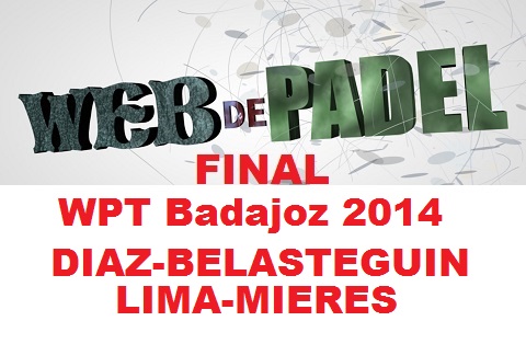 Video Final World Padel Tour Badajoz 2014