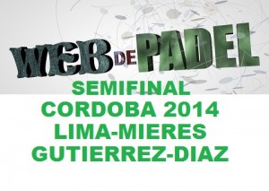 semifinal 1 world padel tour cordoba 2014