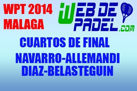 Cuartos de final 4 World Padel Tour Malaga 2014