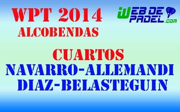 Partido 3 Cuartos World Padel Tour Alcobendas 2014