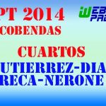 2014 WPT Alcobendas cuartos reca-nerone gutierrez-diaz