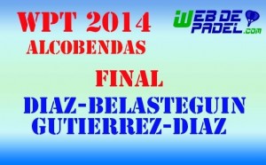 2014 WPT Alcobendas final diaz-gutierrez diaz-belasteguin